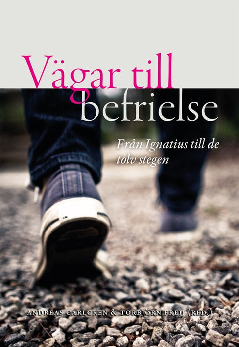 Vägar till befrielse: Från Ignatius till de tolv stegen