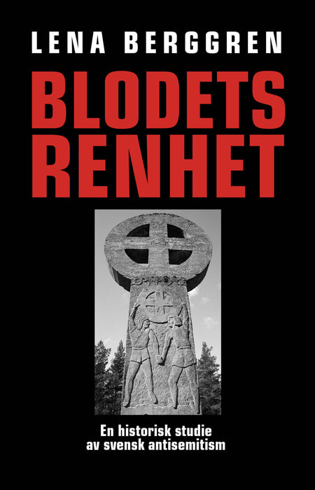 Blodets renhet - En historisk studie av svensk antisemitism