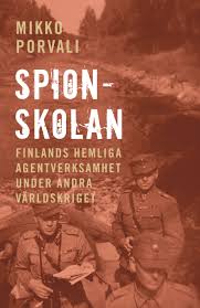 Spionskolan: Finlands hemliga agentverksamhet under andra världskriget