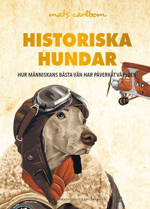 Historiska hundar: hur människans bästa vän har påverkat världen
