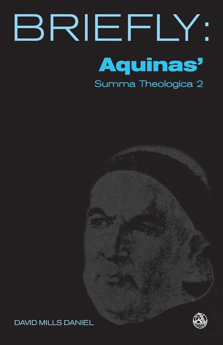 Briefly: Aquinas’ Summa Theologica 2