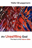 An Unsettling God: The Heart of the Hebrew Bible