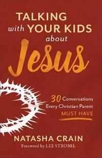 Talking with Your Kids about Jesus Talking with Your Kids about Jesus