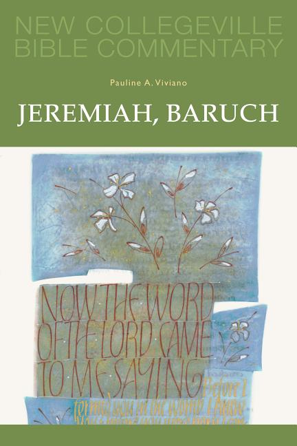 Jeremiah, Baruch - New Collegeville Bible Commentary: Old Testament 14