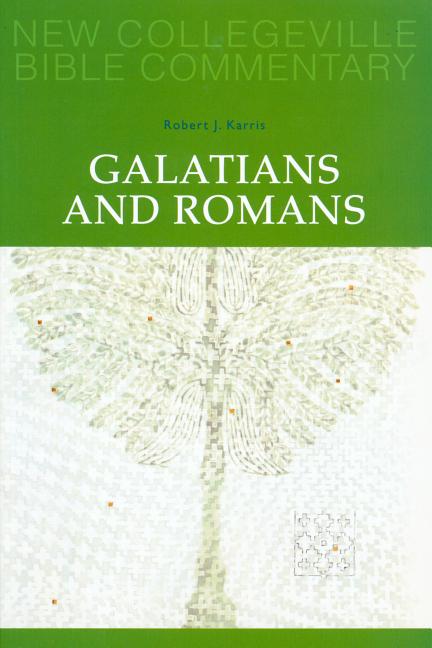 Galatians and Romans - New Collegeville Bible Commentary: New Testament 6