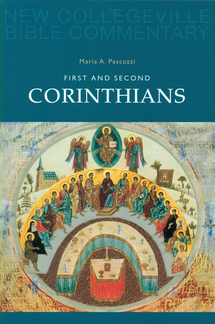 First and Second Corinthians - New Collegeville Bible Commentary: New Testament 7
