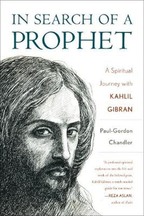 In search of a prophet - a spiritual journey with Kahlil Gibran