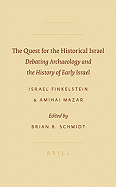 The Quest for the Historical Israel: Debating Archaeology and the History of Early Israel: Invited Lectures Delivered at the Sixth Biennial Colloquium of ( Sbl - Archaeology and Biblical Studies #17 )