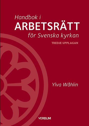 Handbok i arbetsrätt för Svenska kyrkan - tredje upplagan