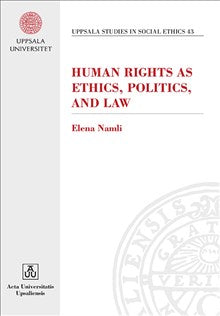 Human Rights as Ethics, Politics and Law