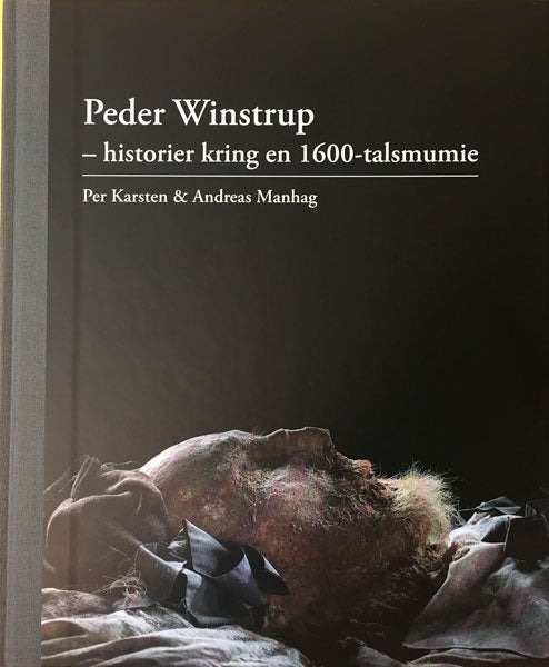 Peder Winstrup - historier kring en 1600-talsmumie