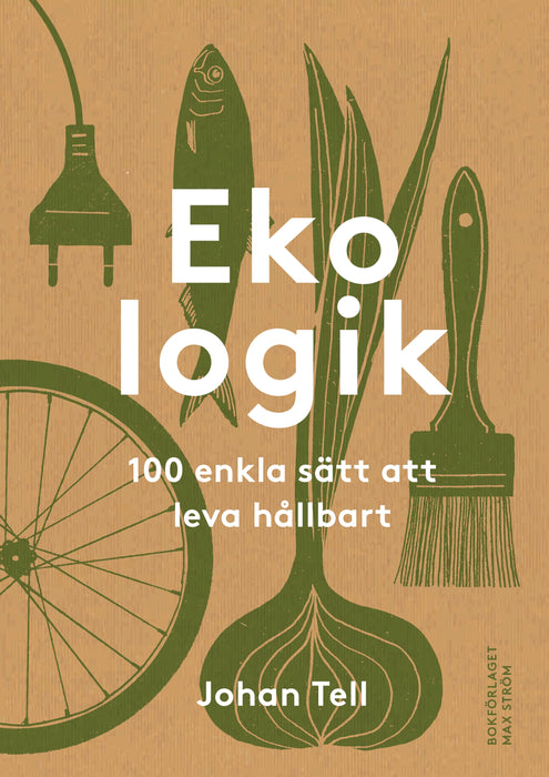 Ekologik: 100 enkla sätt att leva hållbart