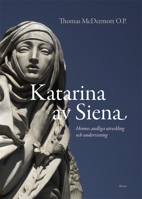 Katarina av Siena: andlig utveckling i hennes liv och undervisning