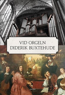Vid orgeln Diderik Buxtehude