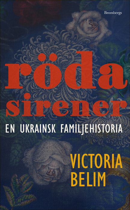 Röda sirener: en ukrainsk familjehistoria