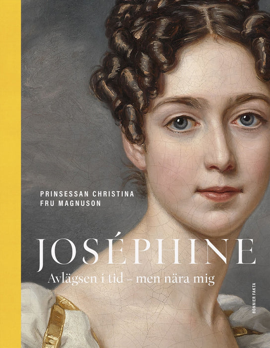 Joséphine: avlägsen i tid - men nära mig