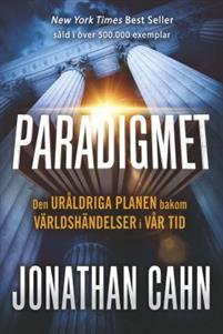 Paradigmet - Den uråldriga planen bakom världshändelserna i vår tid