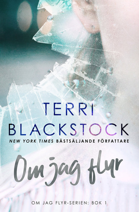 Om jag flyr - Terri Blackstock