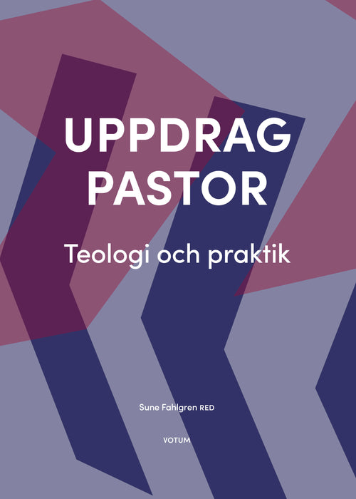 Uppdrag pastor: Teologi och praktik