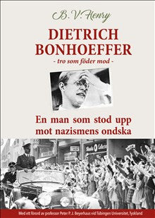Dietrich Bonhoeffer: tro som föder mod
