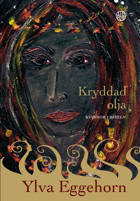 Kryddad olja: kvinnor i Bibeln
