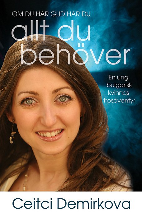 Om du har Gud har du allt du behöver