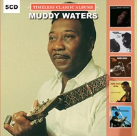 Muddy Waters - Timeless Classic Albums