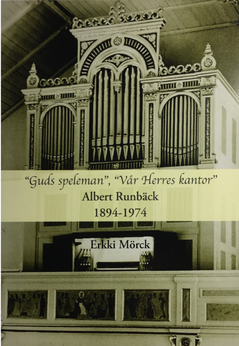Guds speleman - vår Herres kantor Albert Runbäck 1894-1974