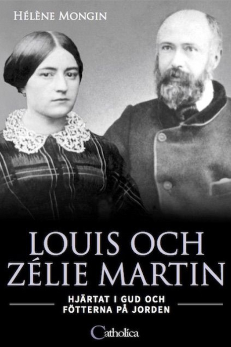 Louis och Zélie Martin: hjärtat i Gud och fötterna på jorden