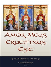 Amor Meus Crucifixus Est: Pilgrimsikon i vår tid
