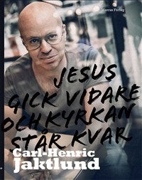 Jesus gick vidare och kyrkan står kvar