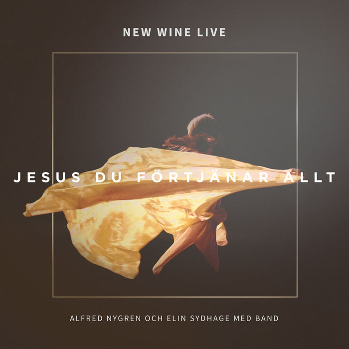 New Wine Live - Jesus Du förtjänar allt