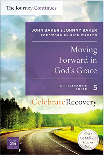 Moving forward in God’s Grace:The journey continues,Participant’s guide 5:A recoveryProgram Based on eight Principles from the Beatitudes
