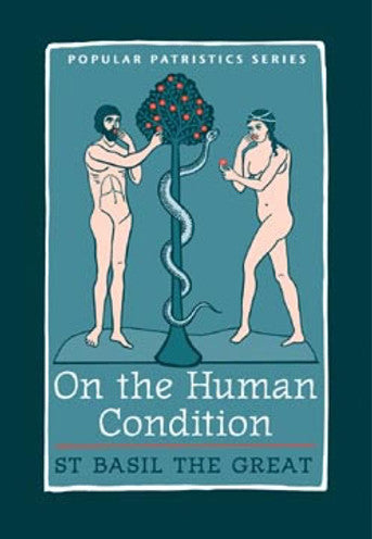 On the Human Condition - Popular Patristics Series (PPS)