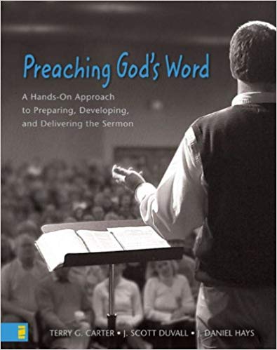 Preaching God’s word:A hands on approach tp preparing,deveolping, and delivering the Sermon